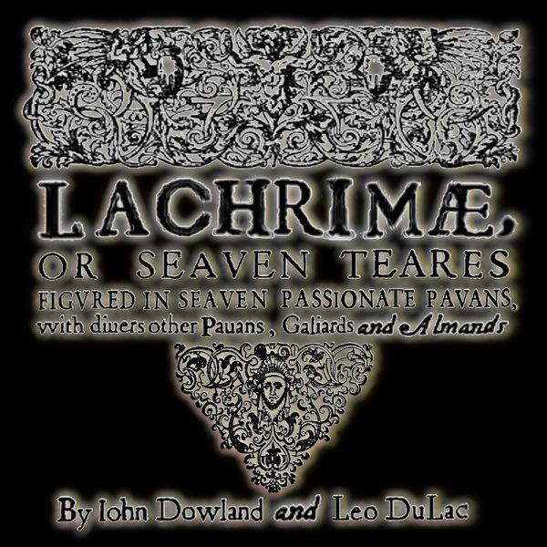 Lachrimæ, or Seaven Teares