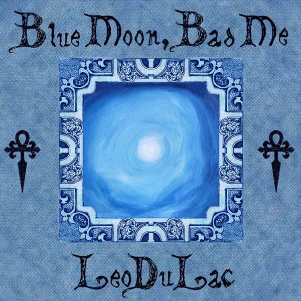 Blue Moon, Bad Me